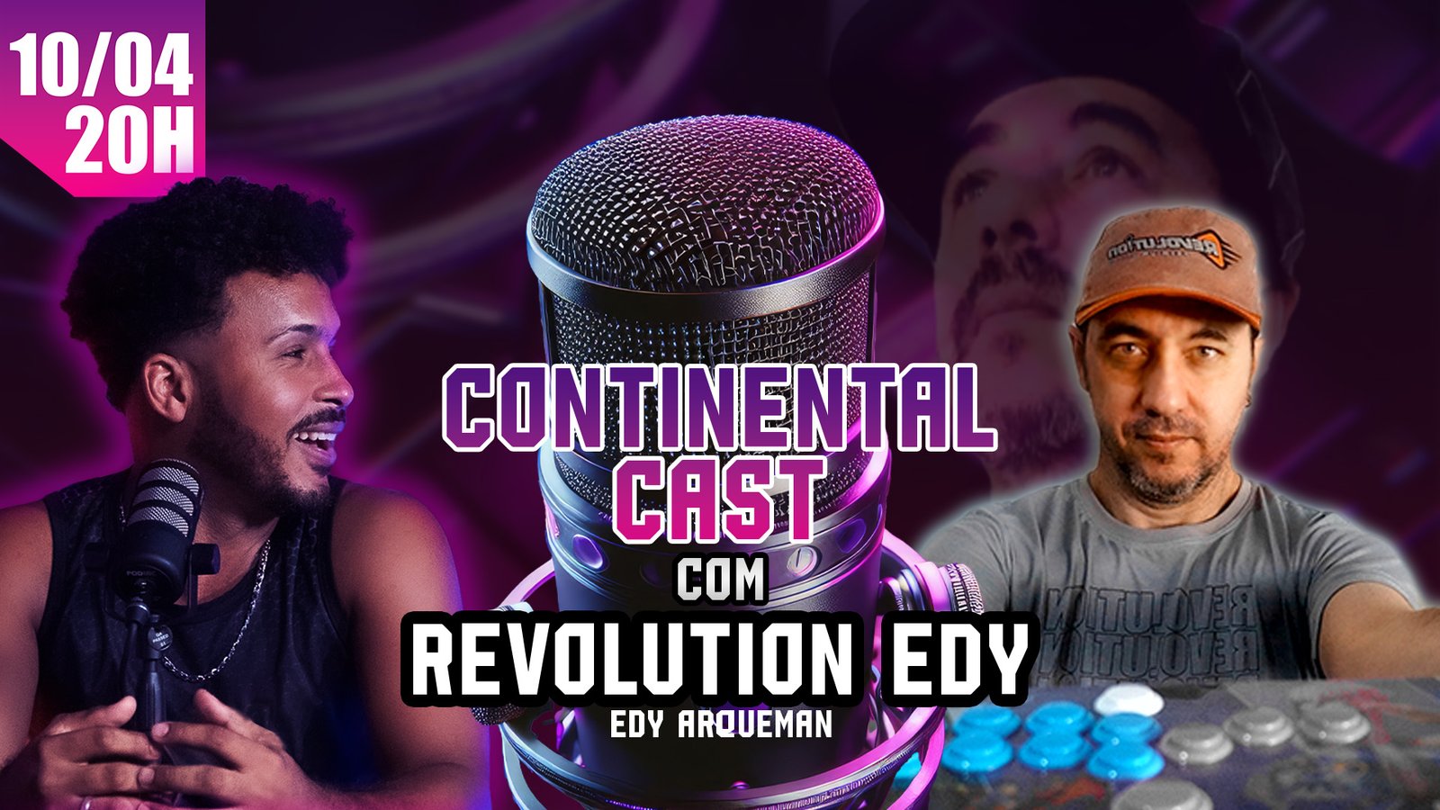 Arte de divulgação do Continental Cast com BrunoChrosS e Revolution Edy, com um controle arcade em destaque.