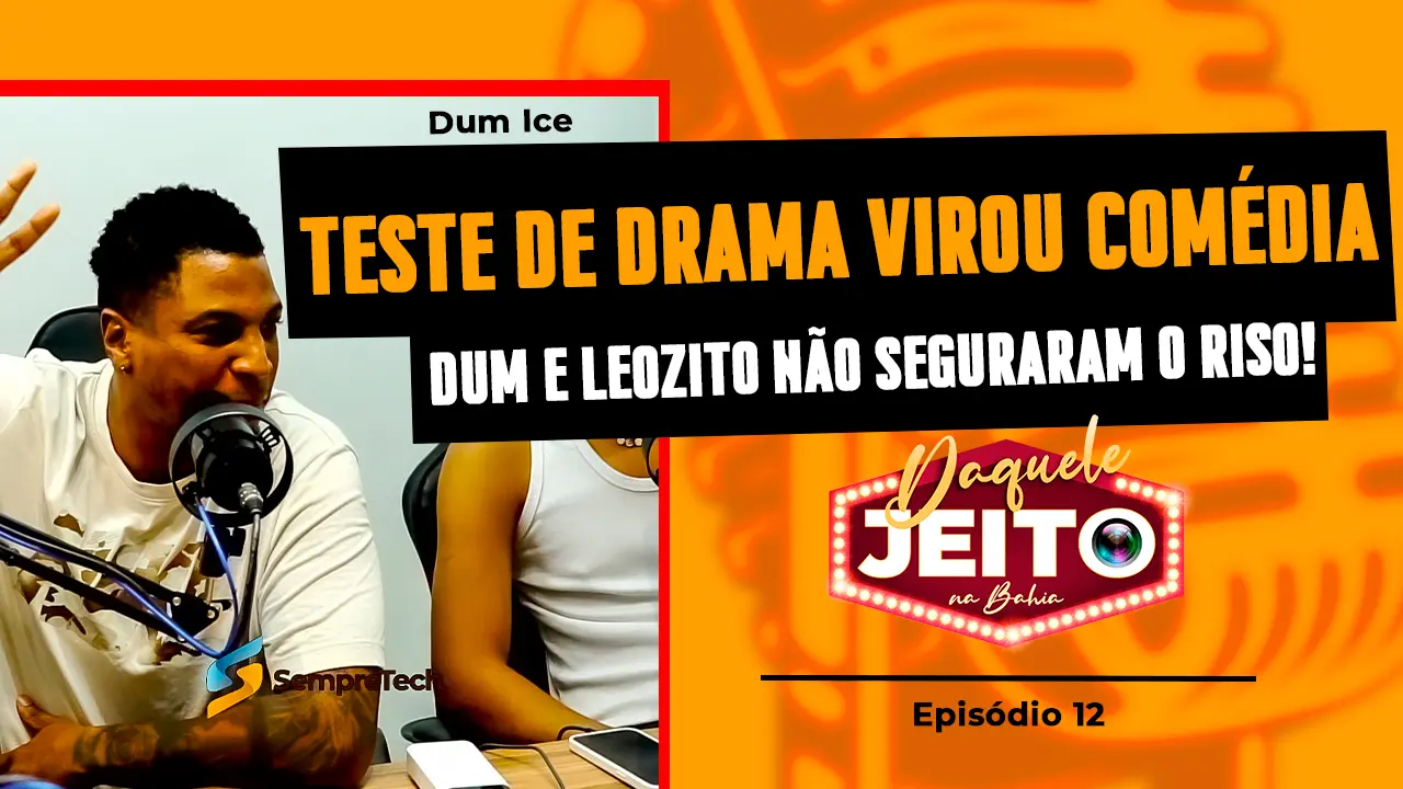 Thumbnail do episódio Daquele Jeito sobre teste de drama que virou comédia